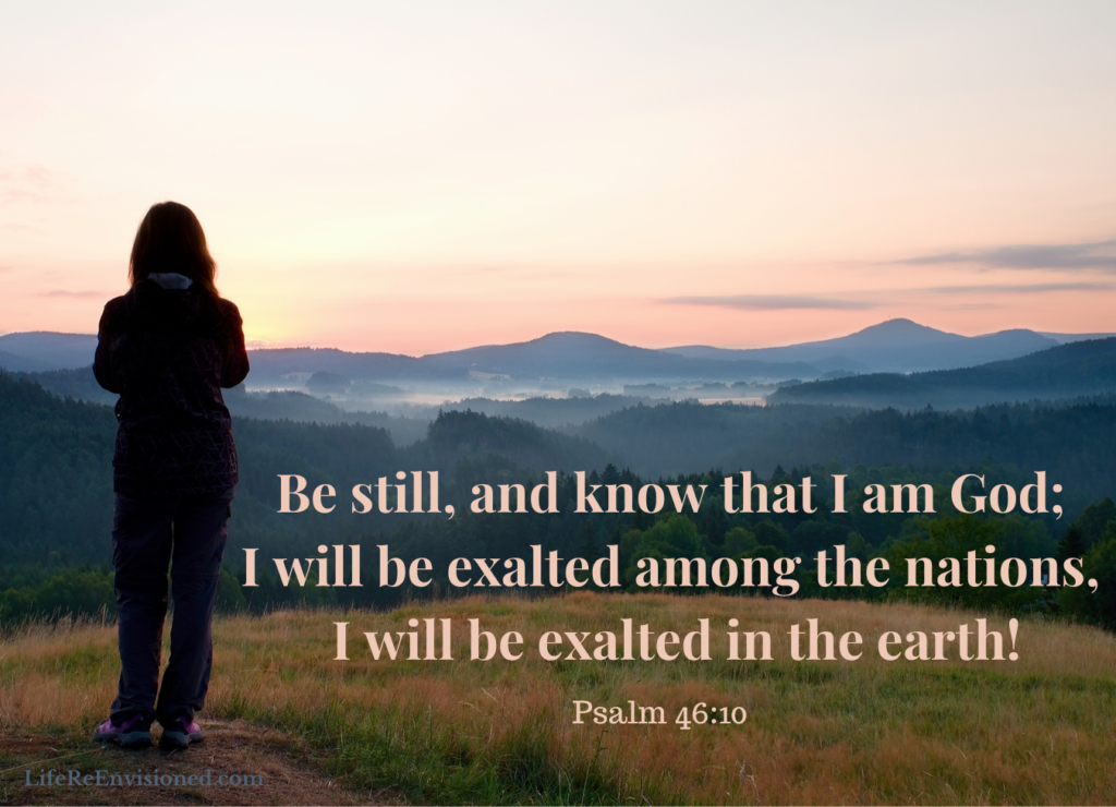 Be Still and Know That I am God.